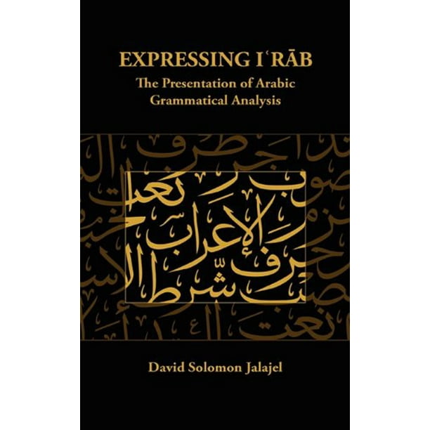 Expressing Irab The Presentation Of Arabic Grammatical Analysis Walmart Com Walmart Com