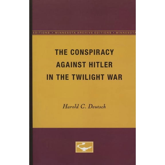 The Conspiracy Against Hitler in the Twilight War, (Paperback)