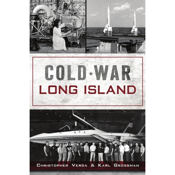 Pre-Owned Cold War Long Island (Paperback) 1467148571 9781467148573