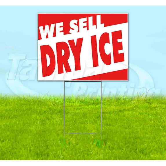 We Sell Dry Ice (18" x 24") Yard Sign, Includes Metal Step Stake
