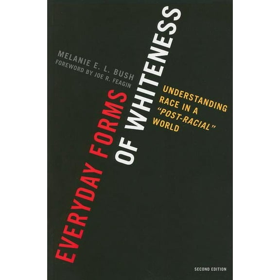 Perspectives on a Multiracial America Everyday Forms of Whiteness: Understanding Race in a 'Post-Racial' World, (Paperback)