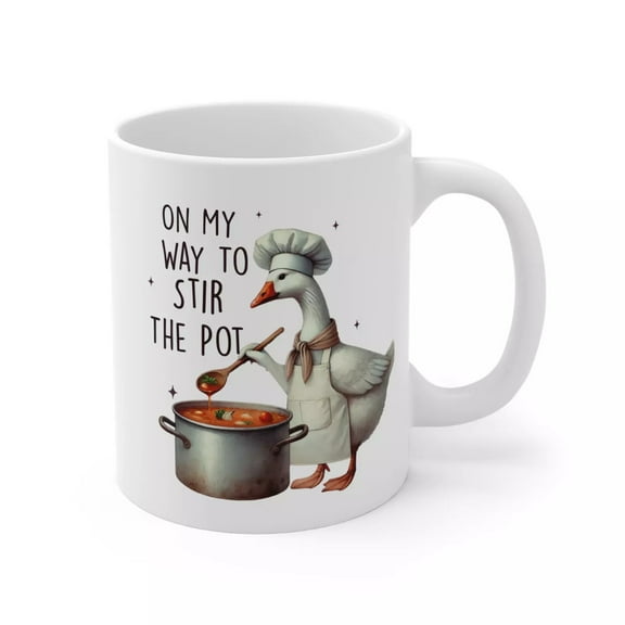 Silly Goose Mug Sarcastic On My Way To Stir The Pot Funny Coffee Cup