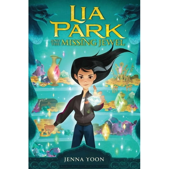 Lia Park Lia Park and the Missing Jewel, Book 1, (Hardcover)