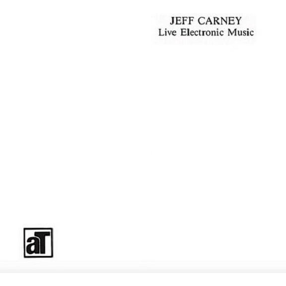 Jeff Carney - Live Electronic Music - Electronica - Vinyl