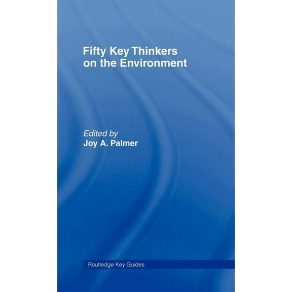 Routledge Key Guides Fifty Key Thinkers on the Environment, (Hardcover)