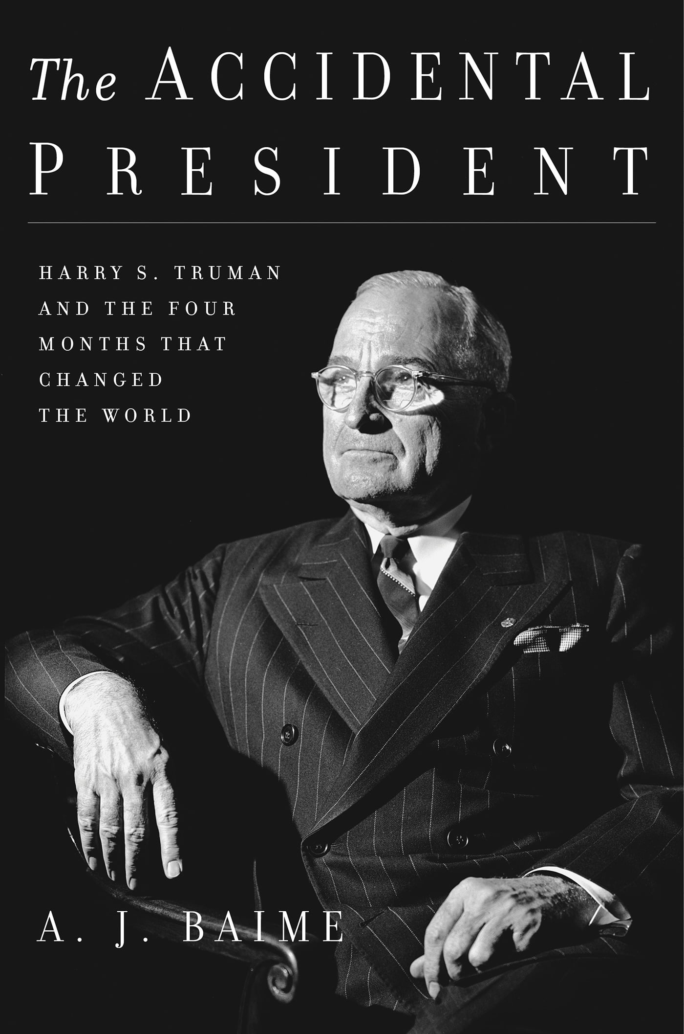 Harry S. Truman - A. J. Baime