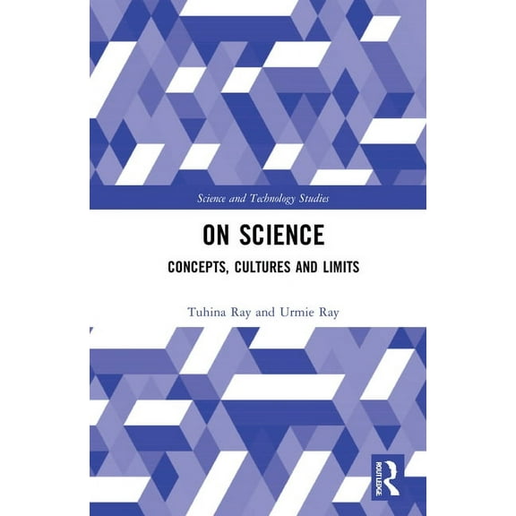 Science and Technology Studies On Science: Concepts, Cultures and Limits, (Hardcover)