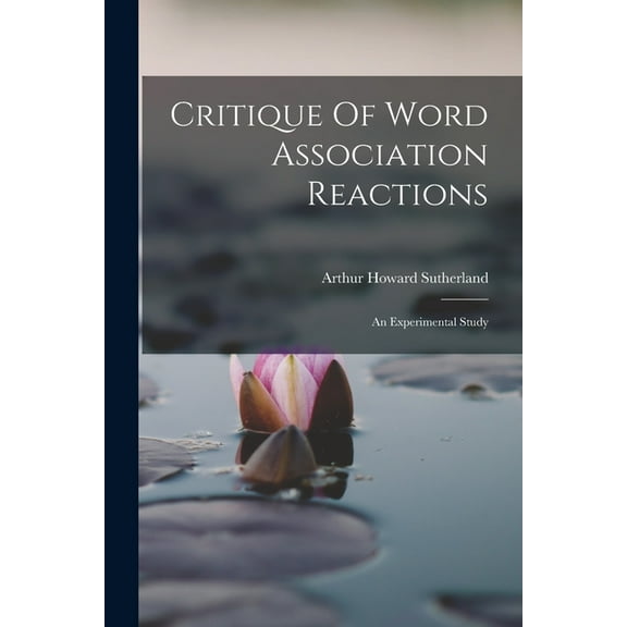 Critique Of Word Association Reactions: An Experimental Study, (Paperback)