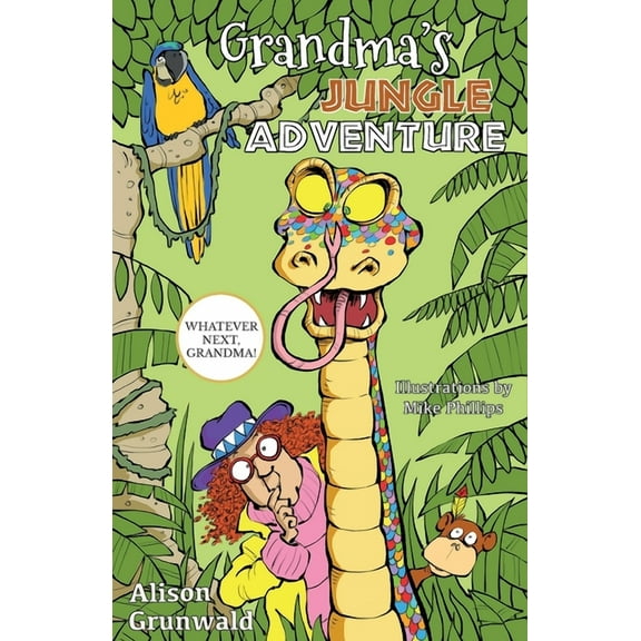 Whatever Next, Grandma! Grandma's Jungle Adventure, (Paperback)