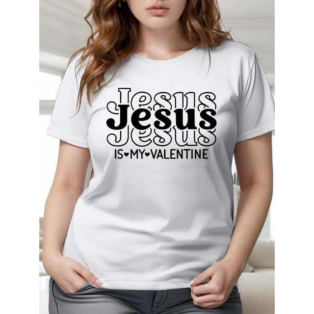 JESÚS ES MI SAN VALENTÍN Camiseta de algodón de talla grande para mujer con ajuste cómodo Camiseta para adultos, hombres, mujeres, adolescentes, jóvenes, adolescentes, jóvenes Camiseta deportiva infor