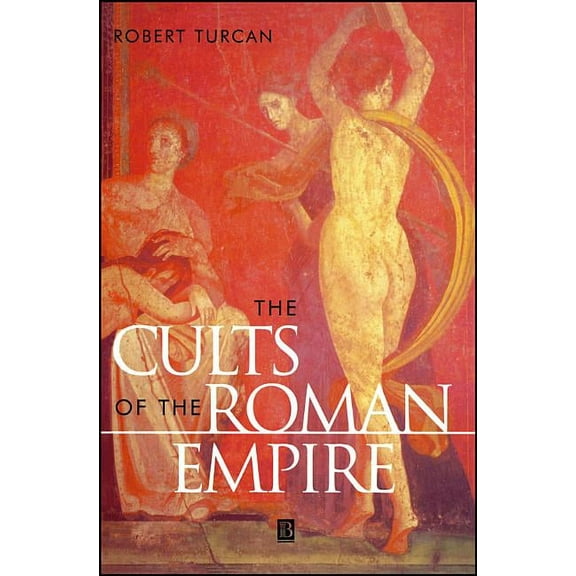 Ancient World The Cults of the Roman Empire, (Paperback)