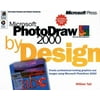 Microsoft Photodraw 2000 by Design [Paperback - Used]