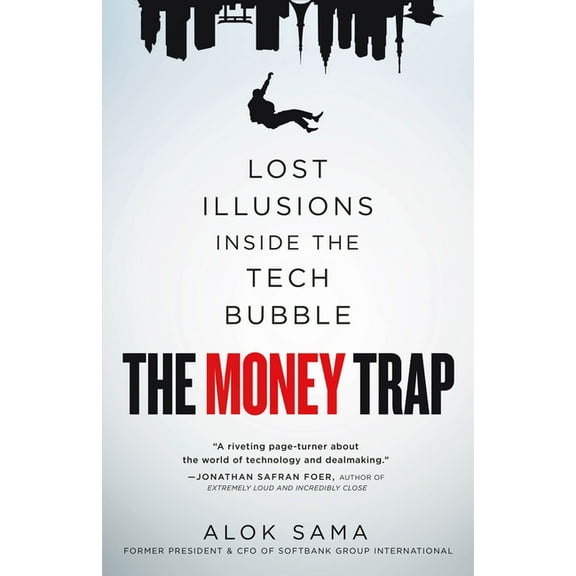 The Money Trap: Lost Illusions Inside the Tech Bubble, (Hardcover)