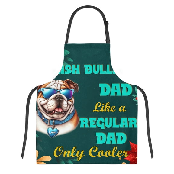 Bulldog Dad Like a Regular Dad Only Cooler Happy Father's Day Apron Dog Lover Gifts Idea for Cooking Grilling Baking Painting Gardening - 02007