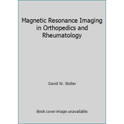 Magnetic Resonance Imaging in Orthopedics and Rheumatology, Used [Hardcover]