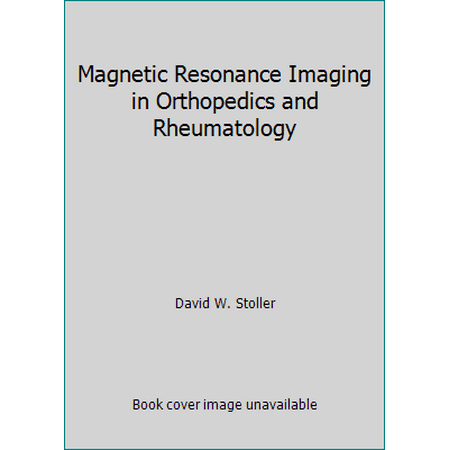 Magnetic Resonance Imaging in Orthopedics and Rheumatology, Used [Hardcover]