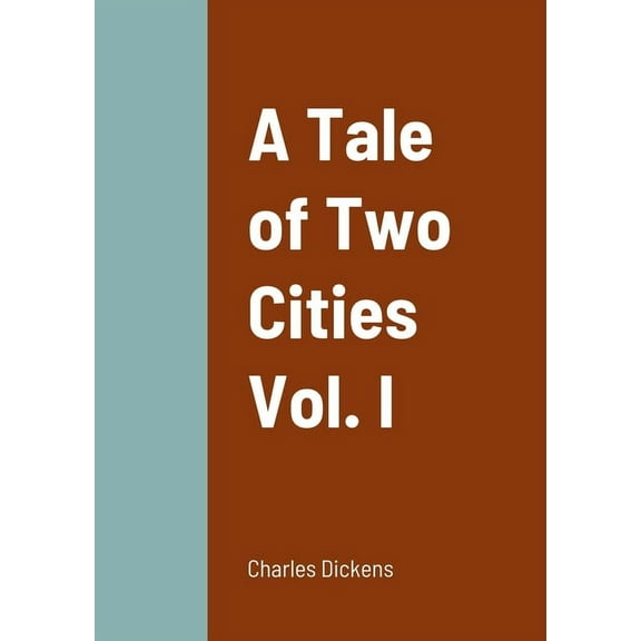 A Tale of Two Cities Vol. I, (Paperback)