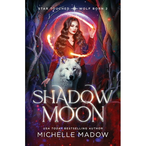 Star Touched: Wolf Born Shadow Moon (Star Touched: Wolf Born 2), Book 2, (Paperback)