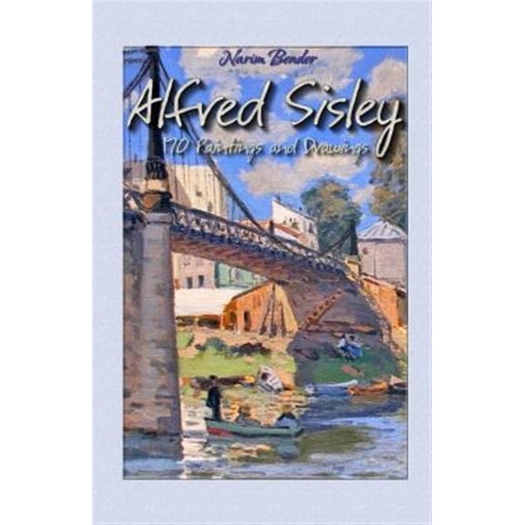 Pre-Owned Painting & Drawings: Alfred Sisley: 170 Paintings and Drawings (Paperback)