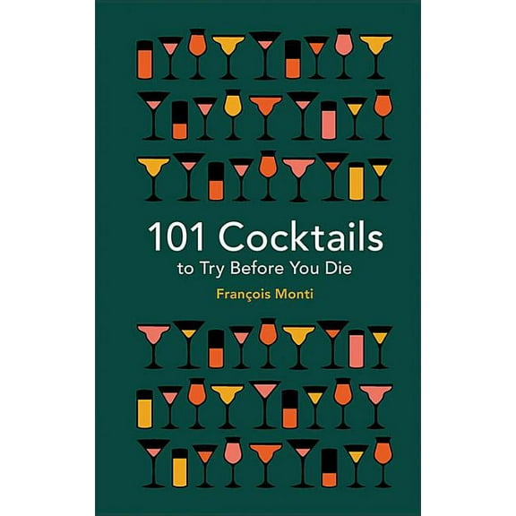 101 Cocktails to Try Before You Die (Hardcover)