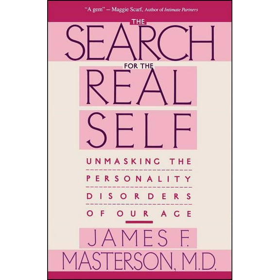 Search for the Real Self: Unmasking the Personality Disorders of Our Age, (Paperback)