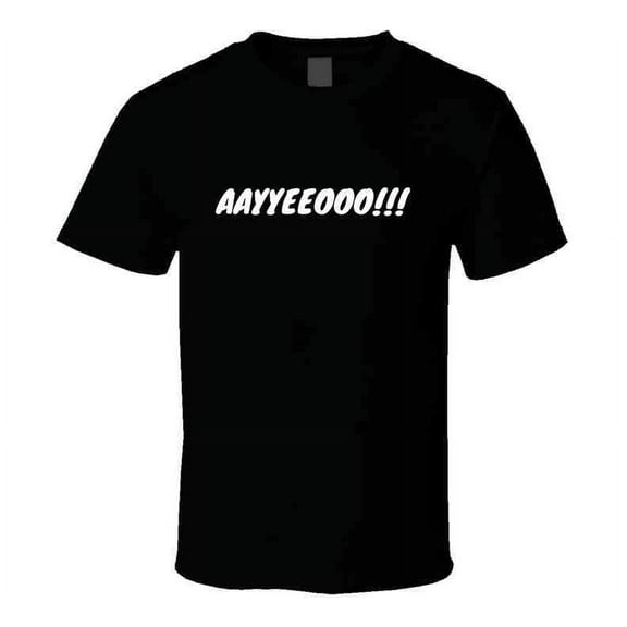 Family Statement T-Shirt - Get the Whole Family Saying 'Aayyeeooo!!' - Unisex
