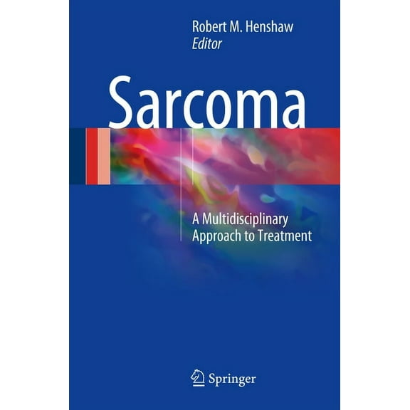 Sarcoma: A Multidisciplinary Approach to Treatment, (Hardcover)