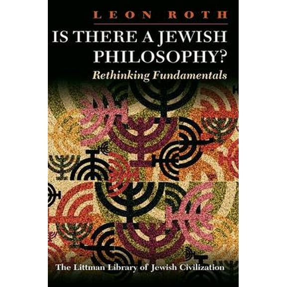 Littman Library of Jewish Civilization Is There a Jewish Philosophy? Rethinking Fundamentals, (Paperback)