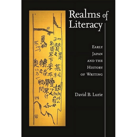 Harvard East Asian Monographs: Realms of Literacy: Early Japan and the History of Writing (Hardcover)