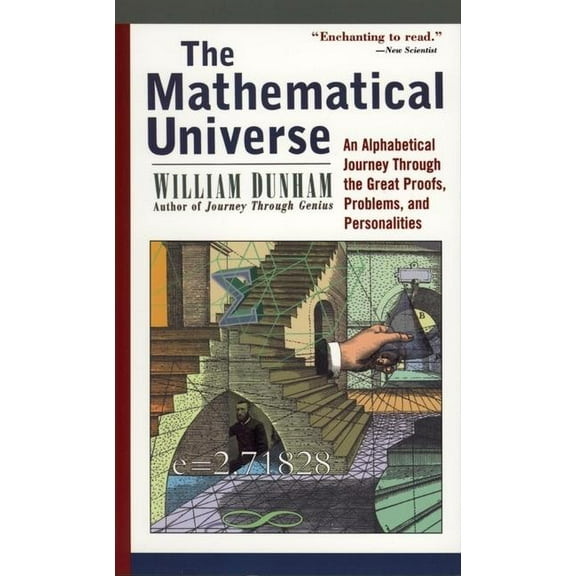 The Mathematical Universe: An Alphabetical Journey Through the Great Proofs, Problems, and Personalities, (Paperback)