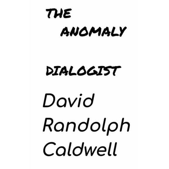 The Anomaly Dialogist, (Paperback)
