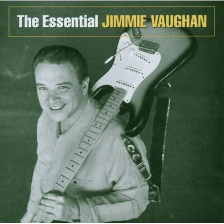 The Essential Jimmie Vaughan