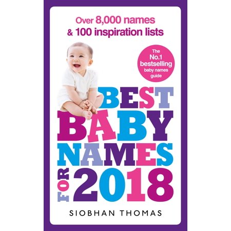 Best Baby Names for 2018: Over 8,000 names and 100 inspiration lists - (Best Chocolate Names List)