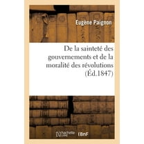 Sciences Sociales: de la Sainteté Des Gouvernements Et de la Moralité Des Révolutions (Paperback)