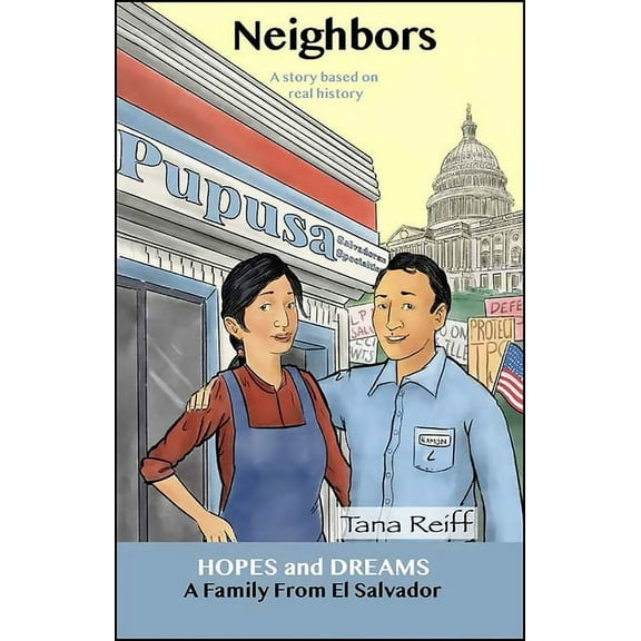 Hopes and Dreams Neighbors: A Family from El Salvador: A Story Based on Real History, (Paperback)