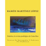 Podotica, La Revista Podologica de Costa Rica: T?cnico En Quiropodia y Pedicura Pie Diab?tico