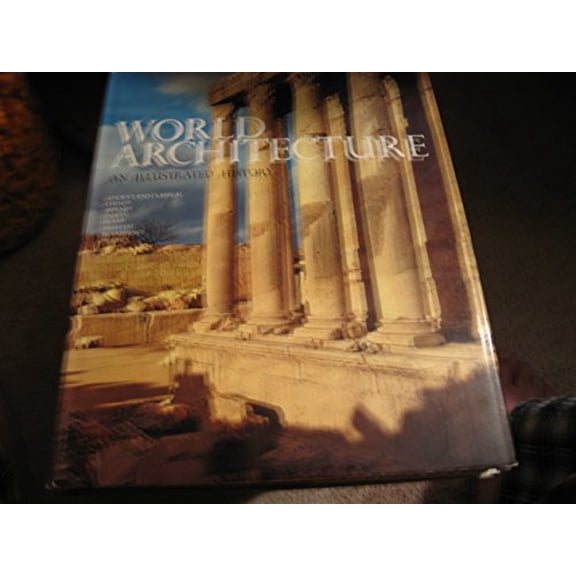 Pre-Owned World architecture : an illustrated history (Hardcover) 0600039544
