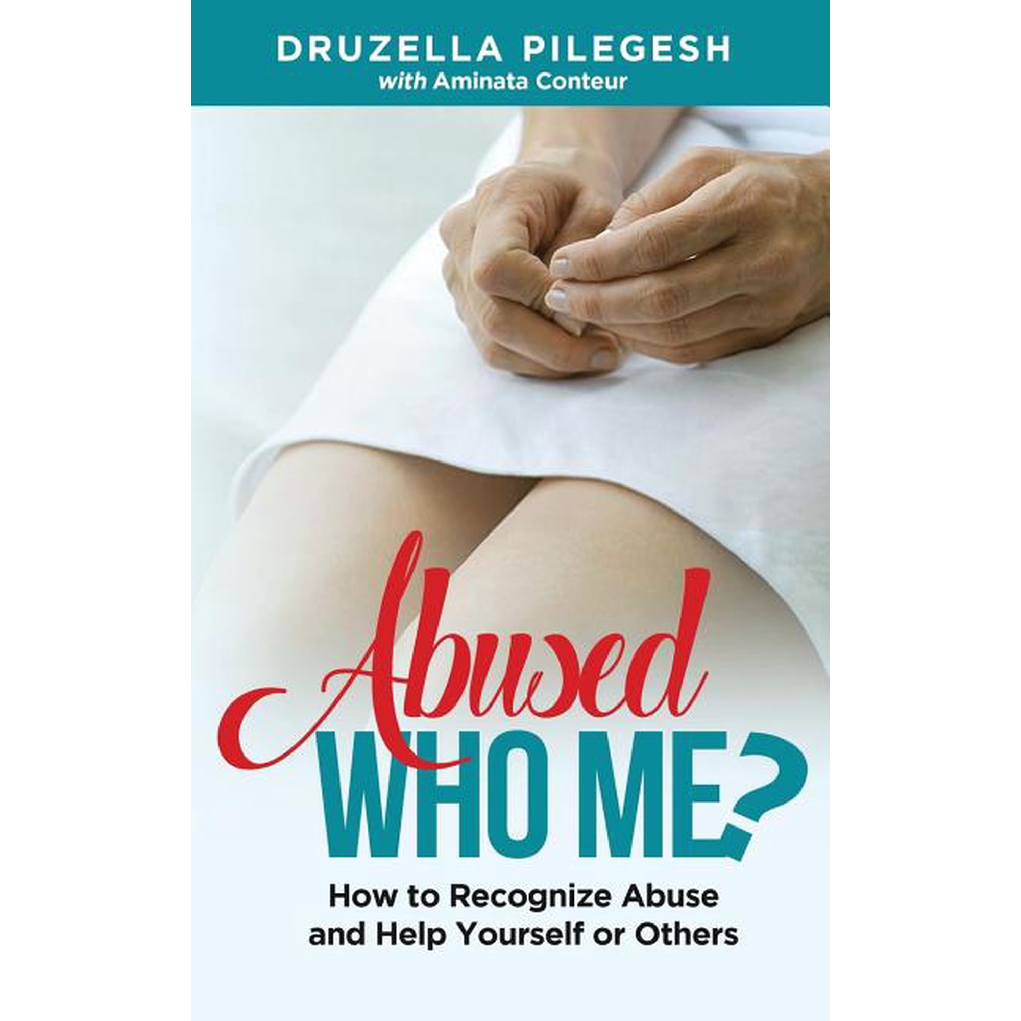 Abused? Who Me?: How to Recognize Abuse and Help Yourself or Others (Paperback)