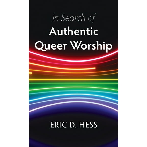 In Search of Authentic Queer Worship, (Hardcover)