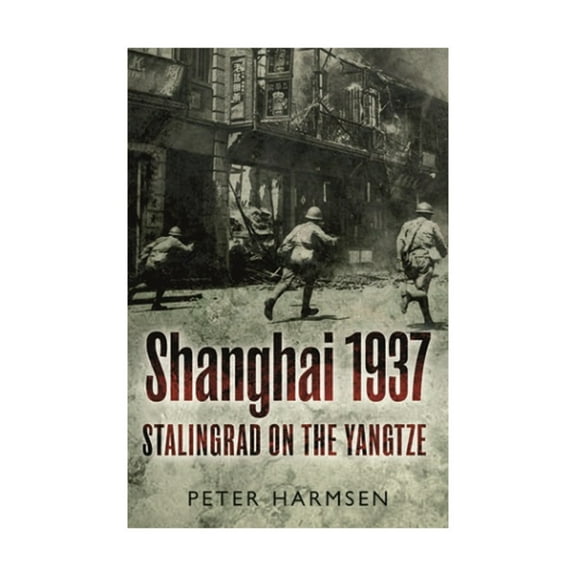 Shanghai 1937: Stalingrad on the Yangtze (Hardcover)
