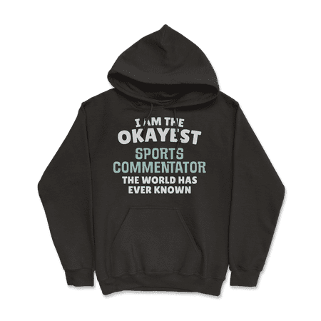 Funny Sports Commentator T-Shirt - I'm the Okayest!