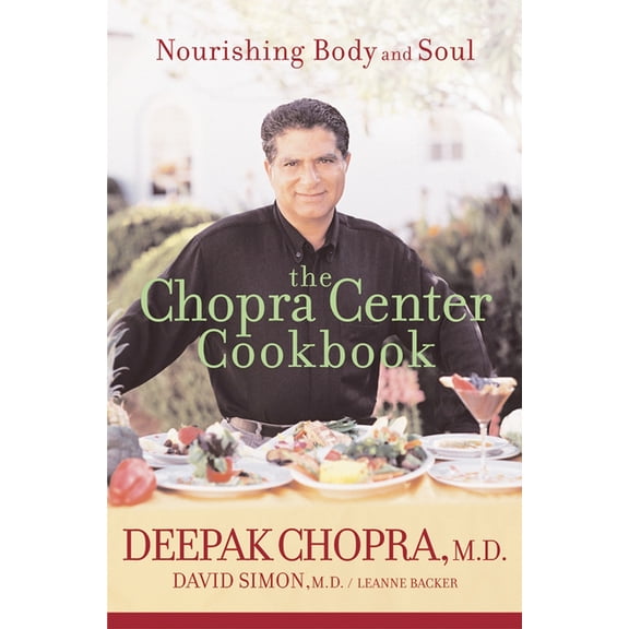 The Chopra Center Cookbook: Nourishing Body and Soul, (Paperback)