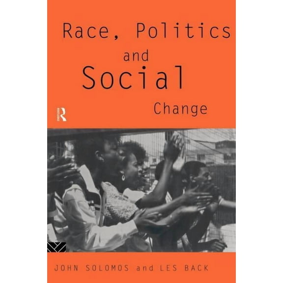 Race, Politics and Social Change, (Paperback)