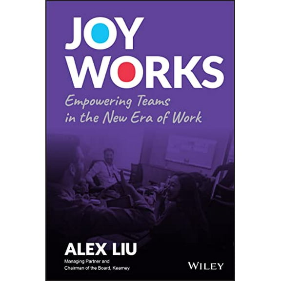 Pre-Owned Joy Works: Empowering Teams in the New Era of Work (Hardcover) 1119988055 9781119988052