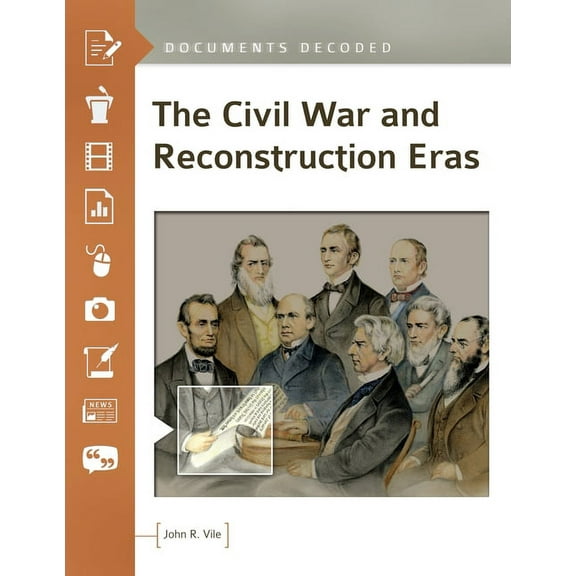 Documents Decoded: The Civil War and Reconstruction Eras (Hardcover)