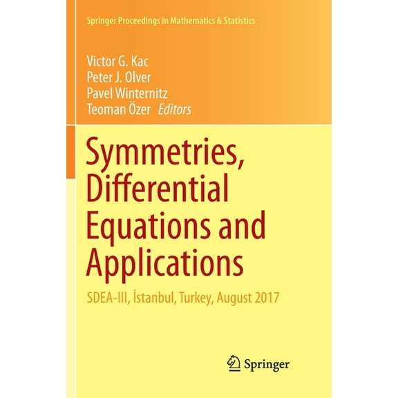 Springer Proceedings in Mathematics &amp Symmetries, Differential Equations and Applications: Sdea-III, İstanbul, Turkey, August 2017, Book 266, (Paperback)