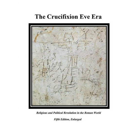 The Crucifixion Eve Era 5th Edition, (Paperback)