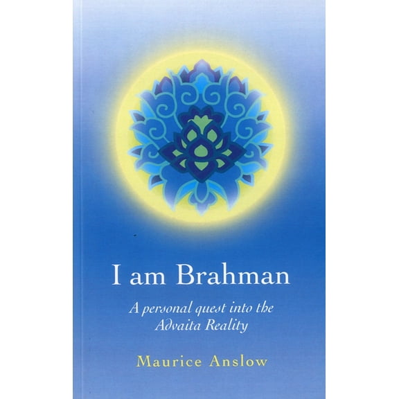 I Am Brahman : A Personal Quest into the Advaita Reality (Paperback)