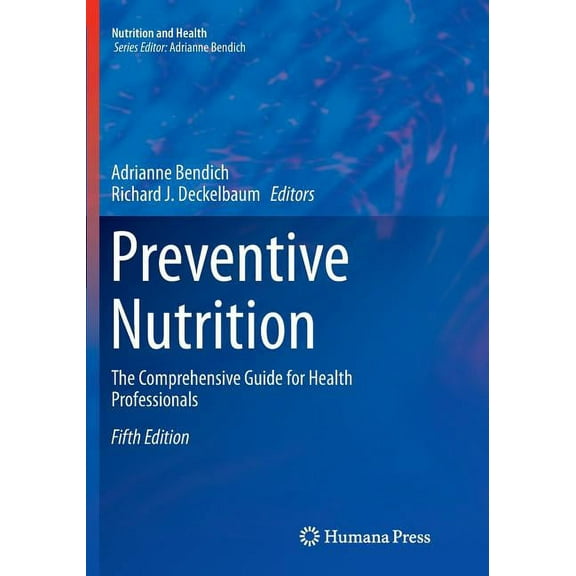 Nutrition and Health Preventive Nutrition: The Comprehensive Guide for Health Professionals, (Paperback)