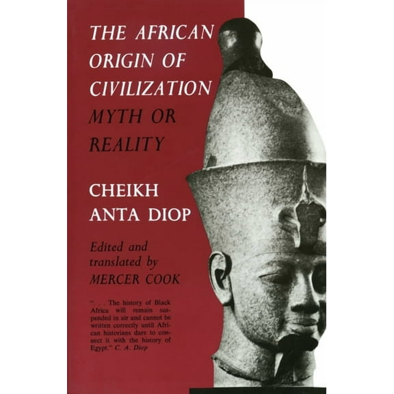 The African Origin of Civilization: Myth or Reality, (Paperback)